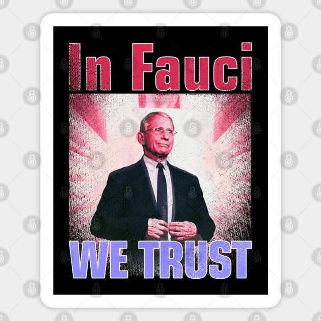 In Fauci We Trust Magnet by Sofiia Golovina